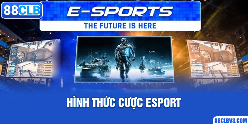 Sảnh Cá Cược Thể Thao CMD 368 - Thông Tin Cơ Bản Cho Newbie Hình thức cược esport