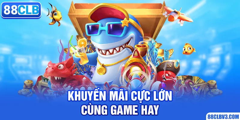 Bắn Cá Online - Sức Hấp Dẫn Khó Cưỡng Của Trò Chơi Hot Hit 88CLB Khuyến mãi cực lớn cùng game hay