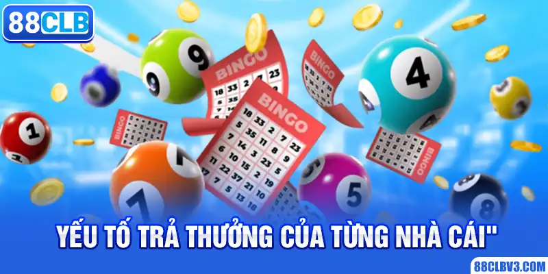 1 Điểm Lô Ăn Bao Nhiêu Tiền? Cách Tính Tiền Thắng Chi Tiết Yếu tố trả thưởng của từng nhà cái